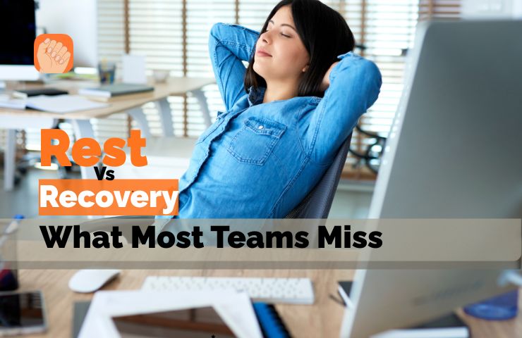 The Difference Between Rest and Recovery Most Workplaces Miss